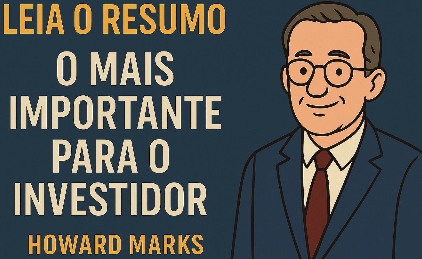 As Lições Poderosas de Howard Marks em “O Mais Importante para o Investidor”